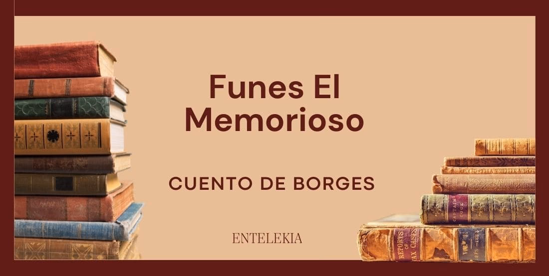 ¿Cuál es el tema principal de Funes el memorioso?