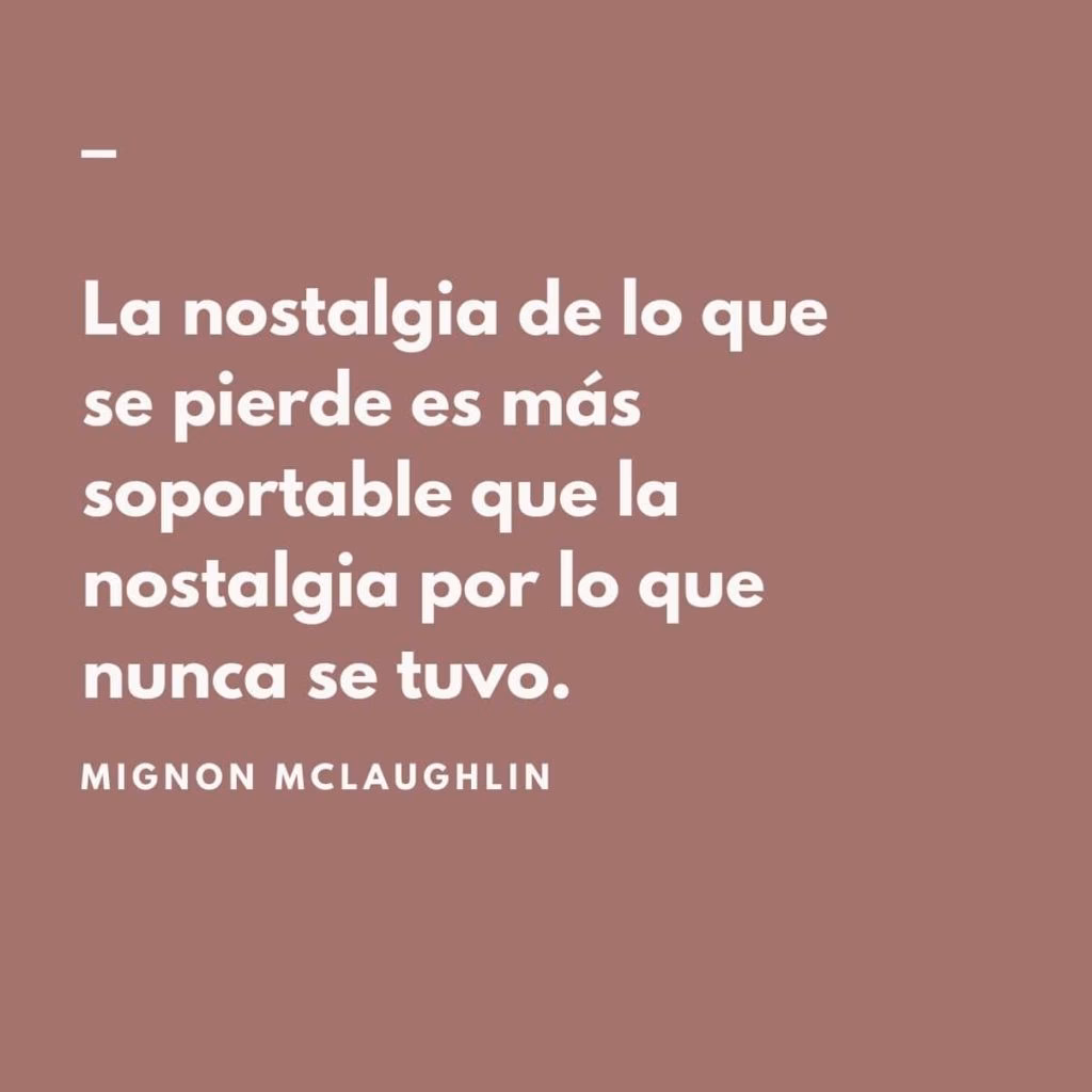 ¿Cuál es una frase famosa sobre la nostalgia?