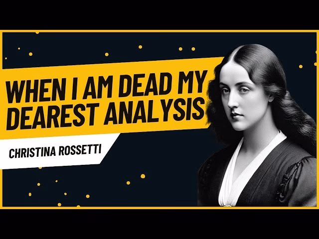 When I am dead, my dearest poem paraphrase?