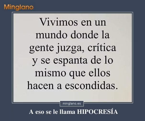 ¿Cuál es el dicho sobre la hipocresía?